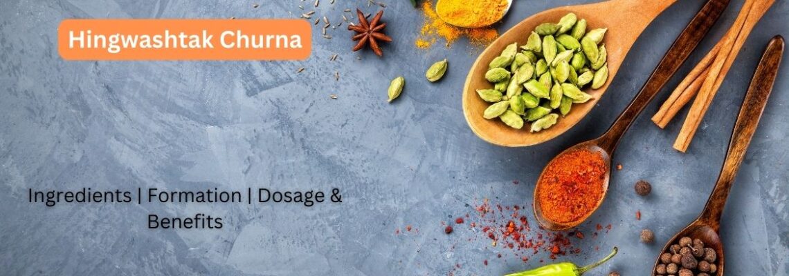 Hingwashtak Churna – Ingredients | Formation | Dosage & Benefits