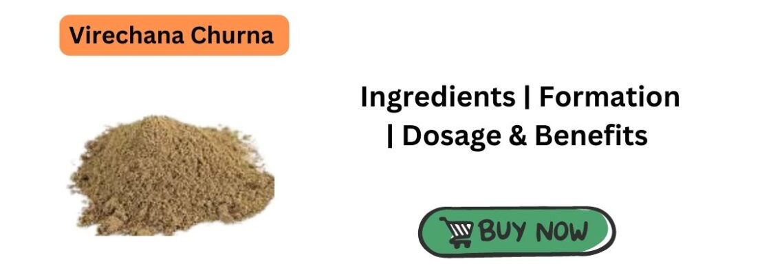 Virechana Churna – Ingredients | Formation | Dosage & Benefits